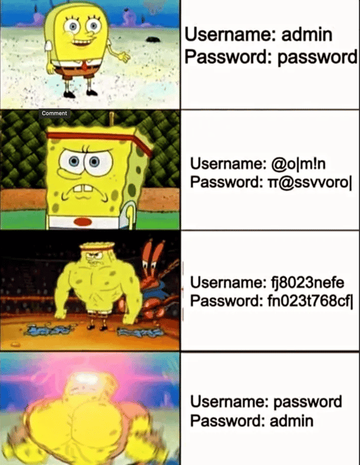 Meme illustrating the security fail of using the same string for both a username and a password.