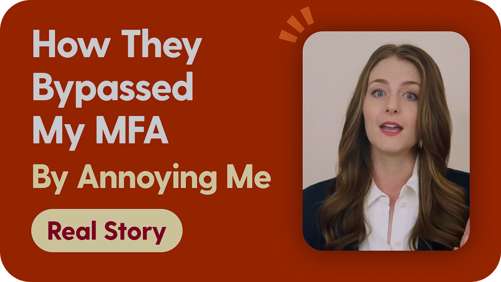 How They Bypassed My MFA by Annoying Me