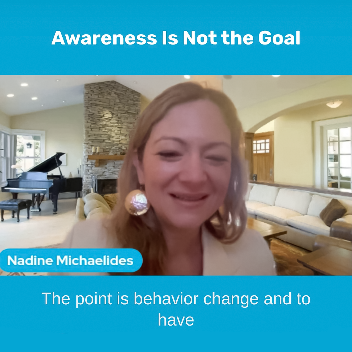 awareness is not the goal